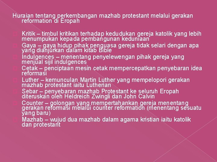 Huraian tentang perkembangan mazhab protestant melalui gerakan reformation di Eropah � � � �