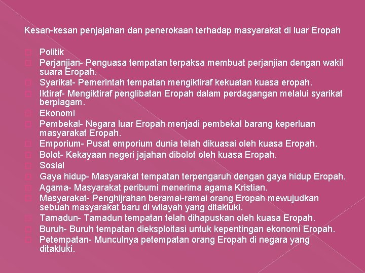 Kesan-kesan penjajahan dan penerokaan terhadap masyarakat di luar Eropah � � � � Politik