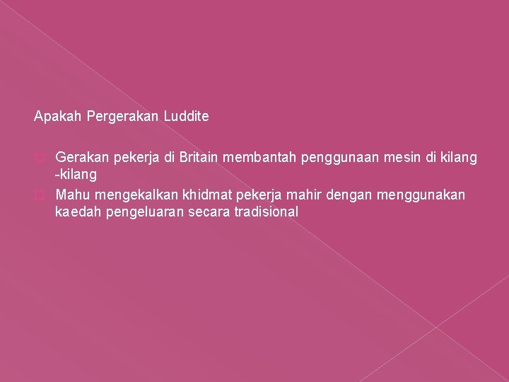 Apakah Pergerakan Luddite Gerakan pekerja di Britain membantah penggunaan mesin di kilang -kilang �