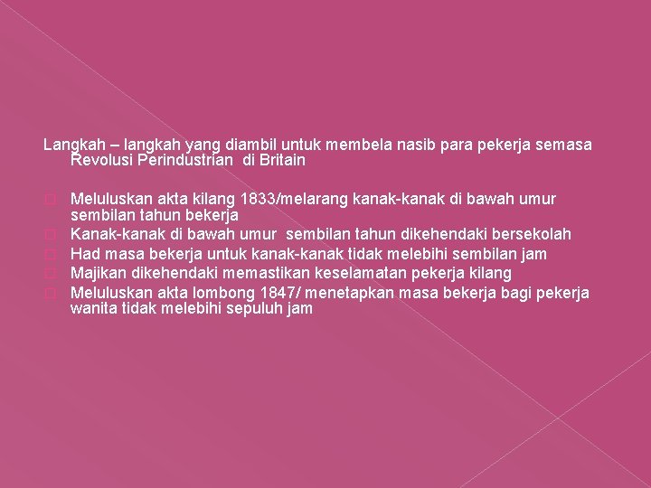 Langkah – langkah yang diambil untuk membela nasib para pekerja semasa Revolusi Perindustrian di