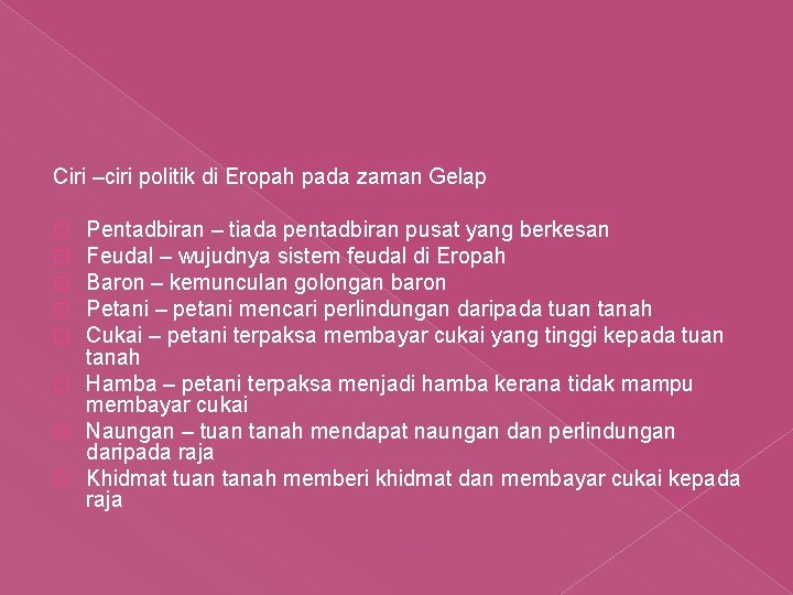 Ciri –ciri politik di Eropah pada zaman Gelap Pentadbiran – tiada pentadbiran pusat yang