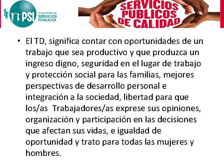  • El TD, significa contar con oportunidades de un trabajo que sea productivo