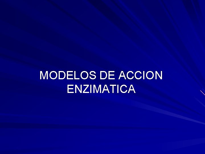 MODELOS DE ACCION ENZIMATICA 