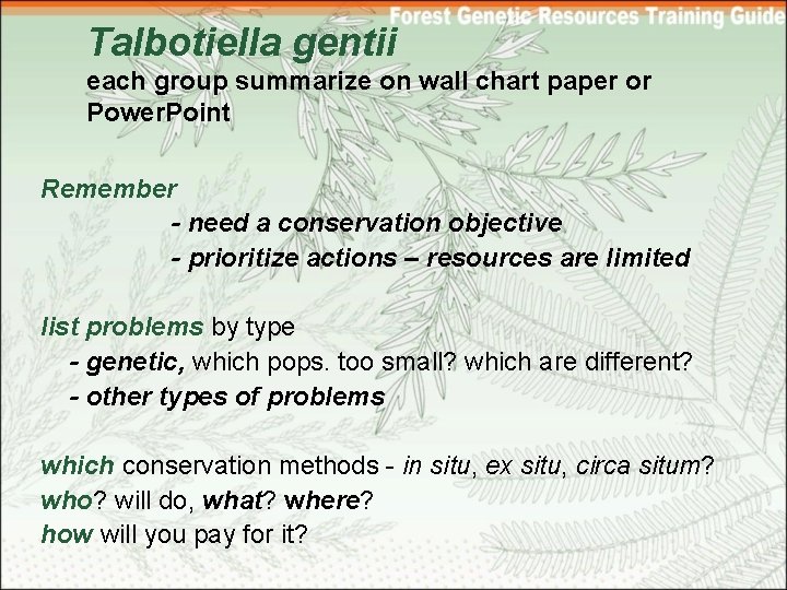 Talbotiella gentii each group summarize on wall chart paper or Power. Point Remember -
