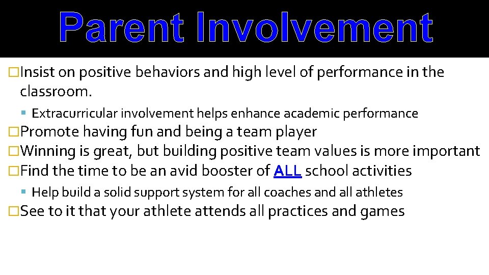 Parent Involvement �Insist on positive behaviors and high level of performance in the classroom.