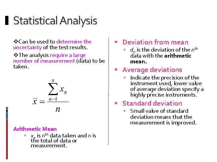 Statistical Analysis v. Can be used to determine the uncertainty of the test results.