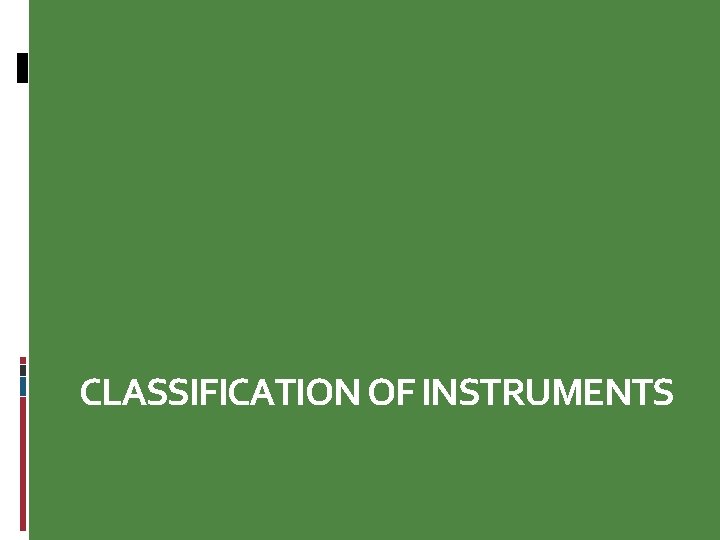 CLASSIFICATION OF INSTRUMENTS 