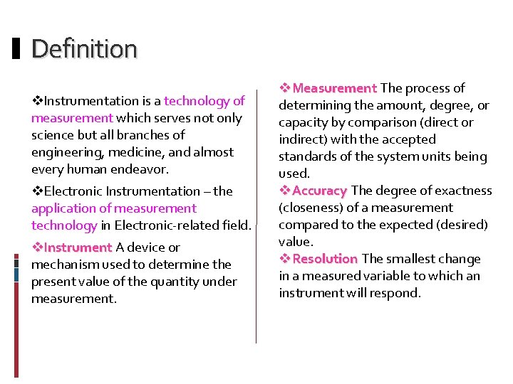 Definition v. Instrumentation is a technology of measurement which serves not only science but