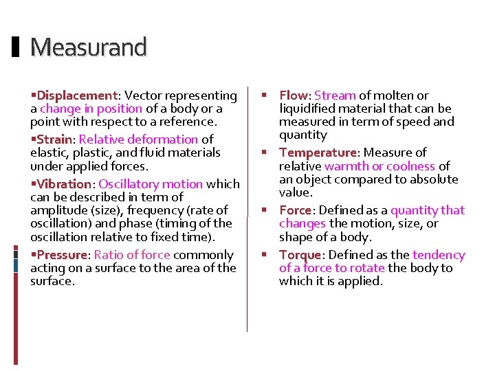 Measurand Displacement: Displacement Vector representing a change in position of a body or a
