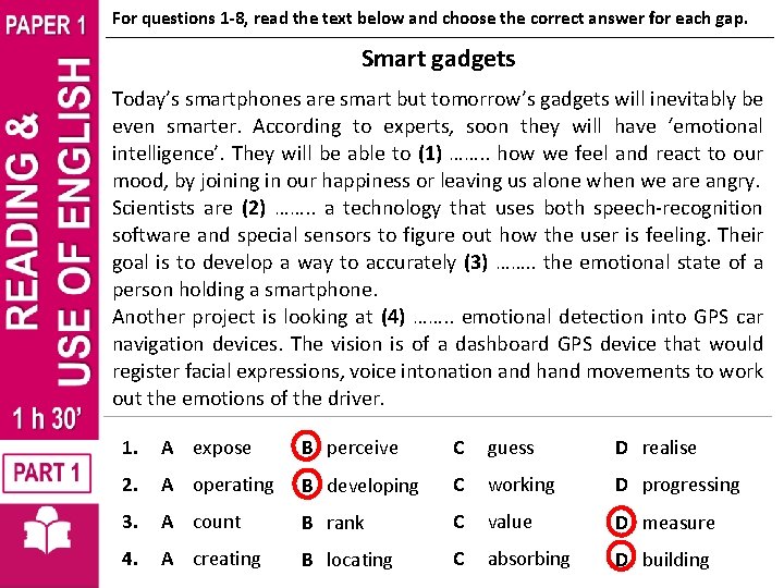 For questions 1 -8, read the text below and choose the correct answer for