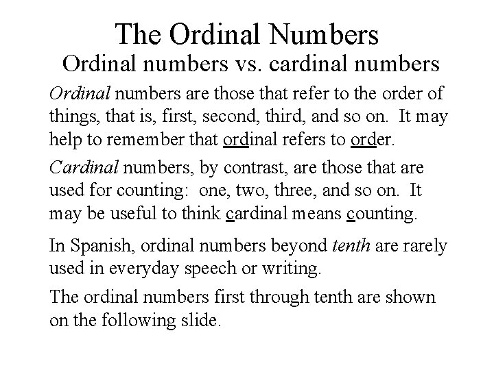 The Ordinal Numbers Ordinal numbers vs. cardinal numbers Ordinal numbers are those that refer