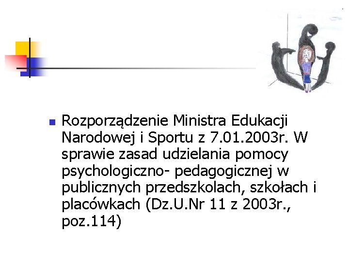 n Rozporządzenie Ministra Edukacji Narodowej i Sportu z 7. 01. 2003 r. W sprawie