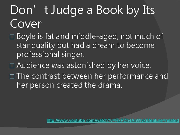 Don’t Judge a Book by Its Cover � Boyle is fat and middle-aged, not