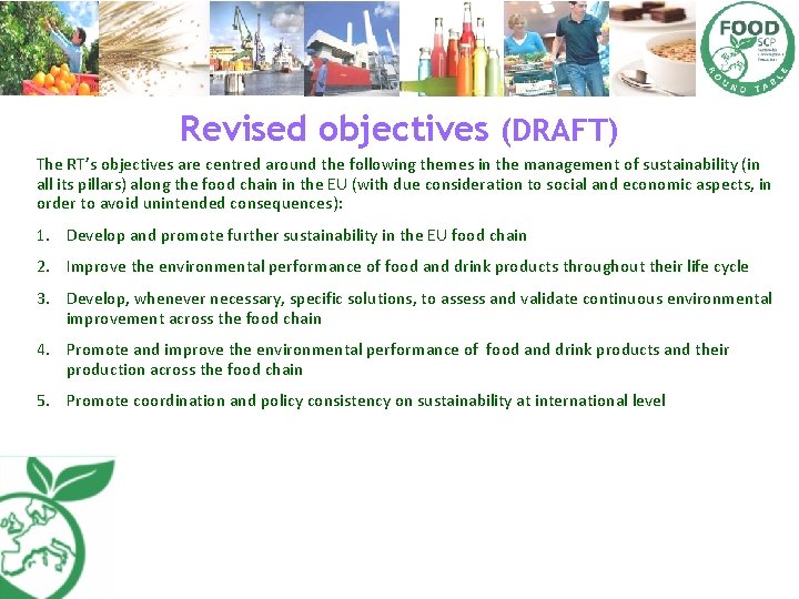 Revised objectives (DRAFT) The RT’s objectives are centred around the following themes in the