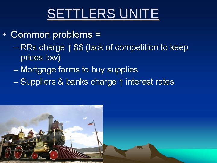 SETTLERS UNITE • Common problems = – RRs charge ↑ $$ (lack of competition