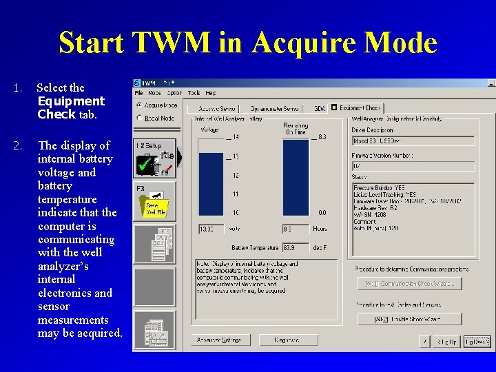 Start TWM in Acquire Mode 1. Select the Equipment Check tab. 2. The display