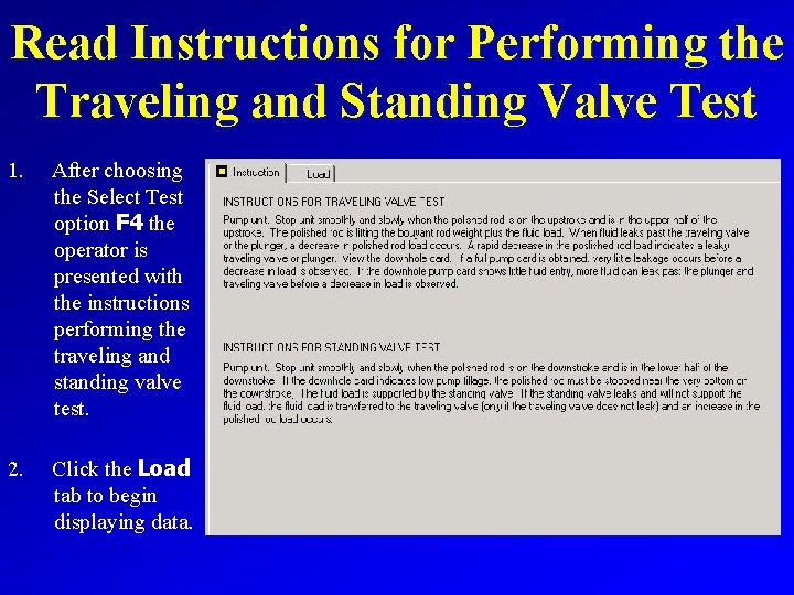 Read Instructions for Performing the Traveling and Standing Valve Test 1. After choosing the