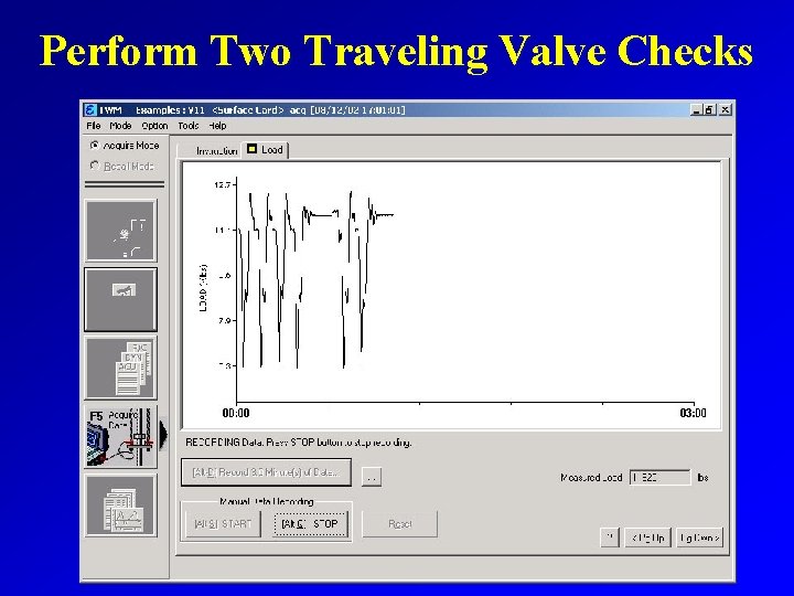 Perform Two Traveling Valve Checks 