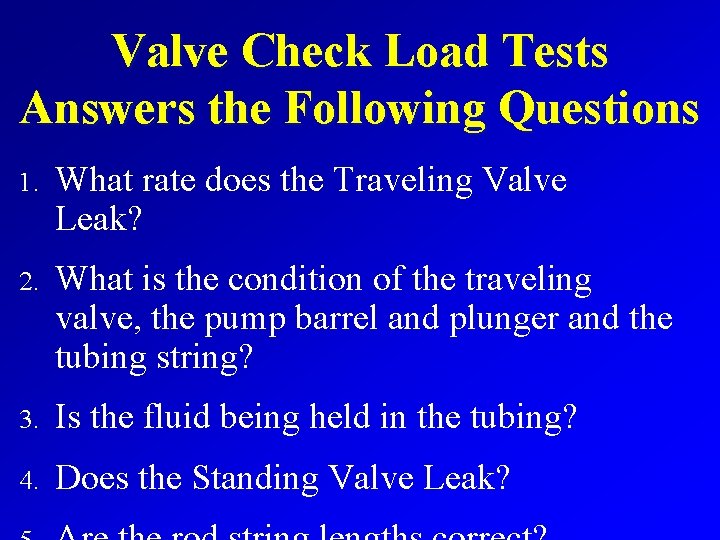 Valve Check Load Tests Answers the Following Questions 1. What rate does the Traveling