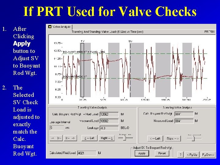 If PRT Used for Valve Checks 1. After Clicking Apply button to Adjust SV
