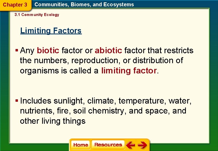 Chapter 3 Communities, Biomes, and Ecosystems 3. 1 Community Ecology Limiting Factors § Any