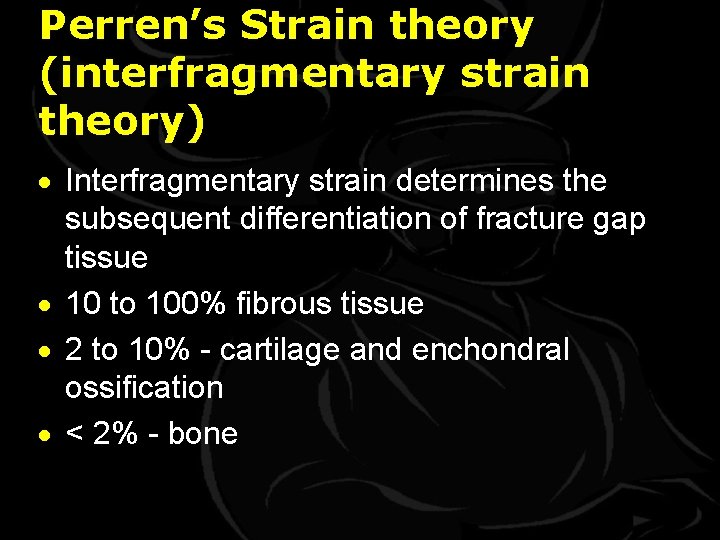 Perren’s Strain theory (interfragmentary strain theory) · Interfragmentary strain determines the subsequent differentiation of