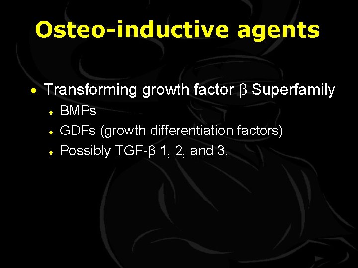 Osteo-inductive agents · Transforming growth factor Superfamily ¨ ¨ ¨ BMPs GDFs (growth differentiation