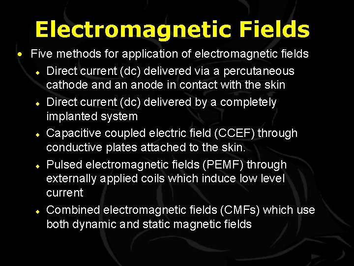 Electromagnetic Fields · Five methods for application of electromagnetic fields ¨ Direct current (dc)
