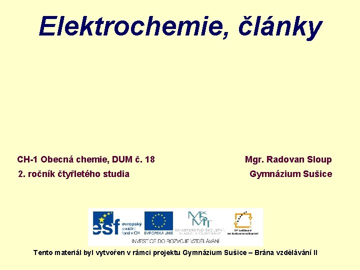 Elektrochemie, články CH-1 Obecná chemie, DUM č. 18 2. ročník čtyřletého studia Mgr. Radovan