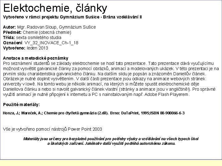 Elektochemie, články Vytvořeno v rámci projektu Gymnázium Sušice - Brána vzdělávání II Autor: Mgr.