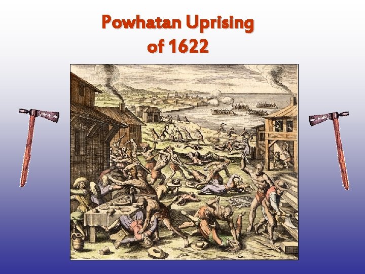 Powhatan Uprising of 1622 