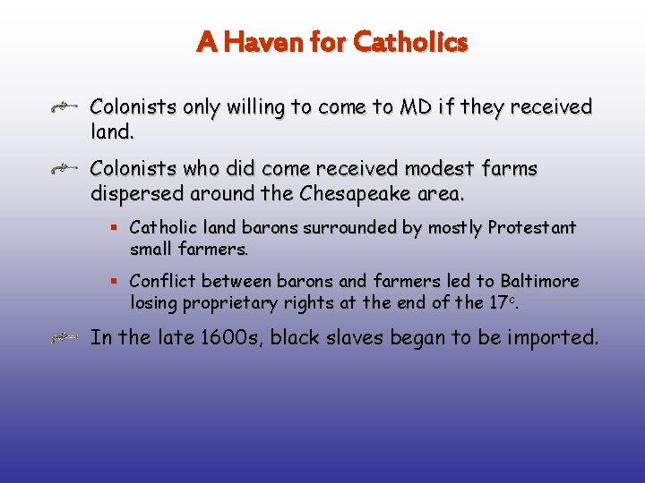 A Haven for Catholics Colonists only willing to come to MD if they received