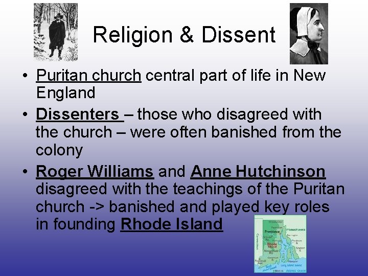 Religion & Dissent • Puritan church central part of life in New England •