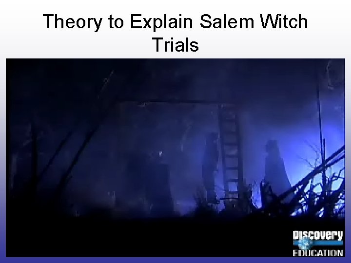 Theory to Explain Salem Witch Trials 