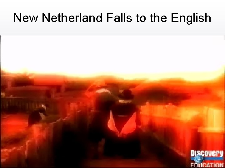 New Netherland Falls to the English 