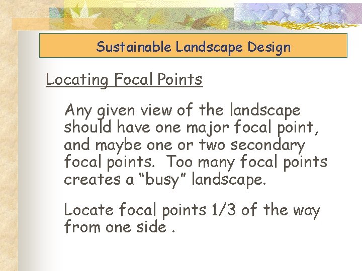 Sustainable Landscape Design Locating Focal Points Any given view of the landscape should have