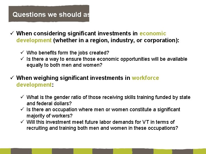 Questions we should ask. . . ü When considering significant investments in economic development