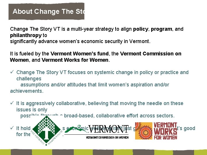 About Change The Story: Change The Story VT is a multi-year strategy to align