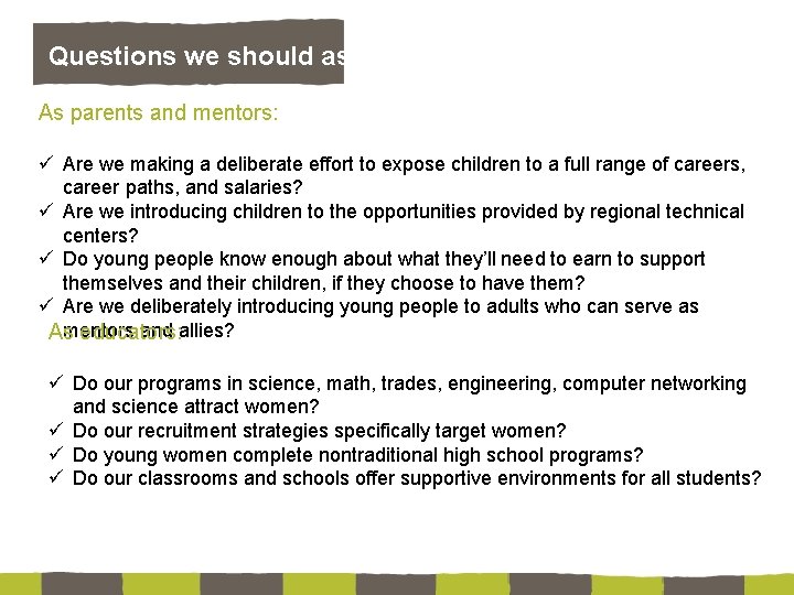 Questions we should ask. . . As parents and mentors: ü Are we making