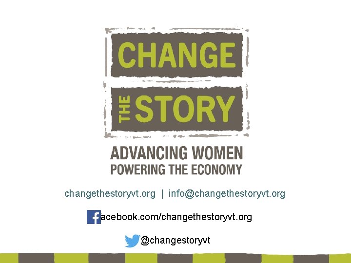 changethestoryvt. org | info@changethestoryvt. org facebook. com/changethestoryvt. org @changestoryvt 