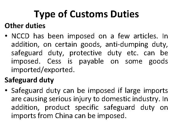 Type of Customs Duties Other duties • NCCD has been imposed on a few