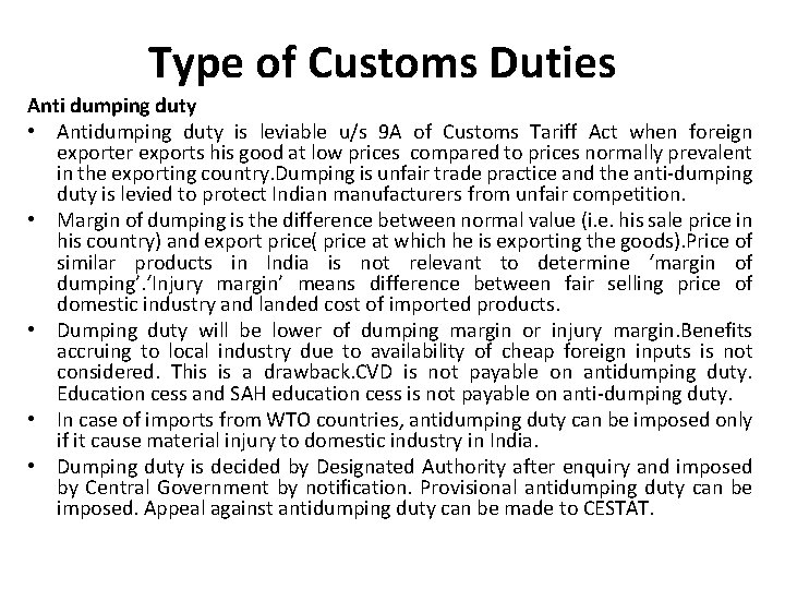 Type of Customs Duties Anti dumping duty • Antidumping duty is leviable u/s 9