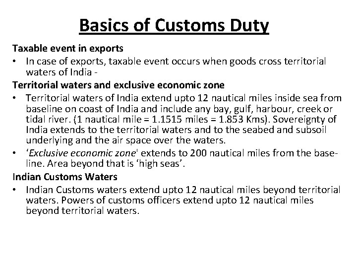 Basics of Customs Duty Taxable event in exports • In case of exports, taxable