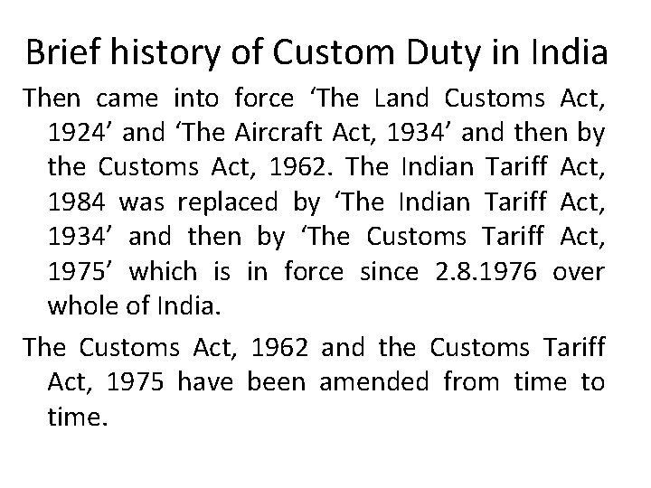 Brief history of Custom Duty in India Then came into force ‘The Land Customs