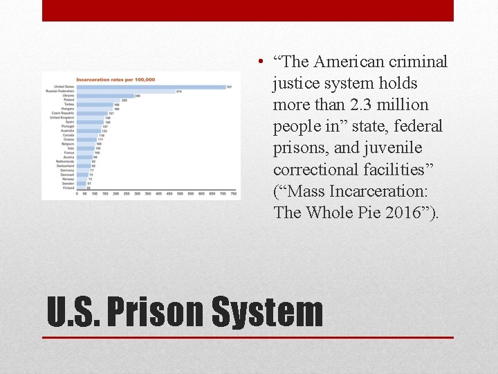  • “The American criminal justice system holds more than 2. 3 million people