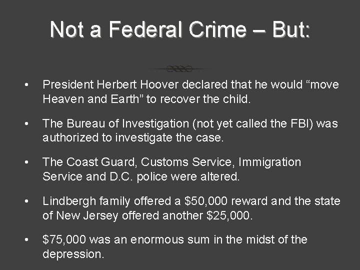 Not a Federal Crime – But: • President Herbert Hoover declared that he would