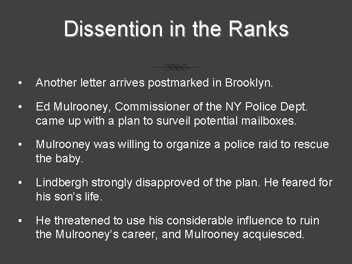 Dissention in the Ranks • Another letter arrives postmarked in Brooklyn. • Ed Mulrooney,