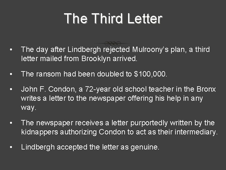 The Third Letter • The day after Lindbergh rejected Mulroony’s plan, a third letter