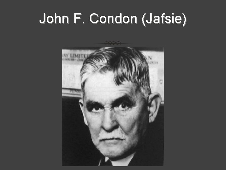 John F. Condon (Jafsie) 