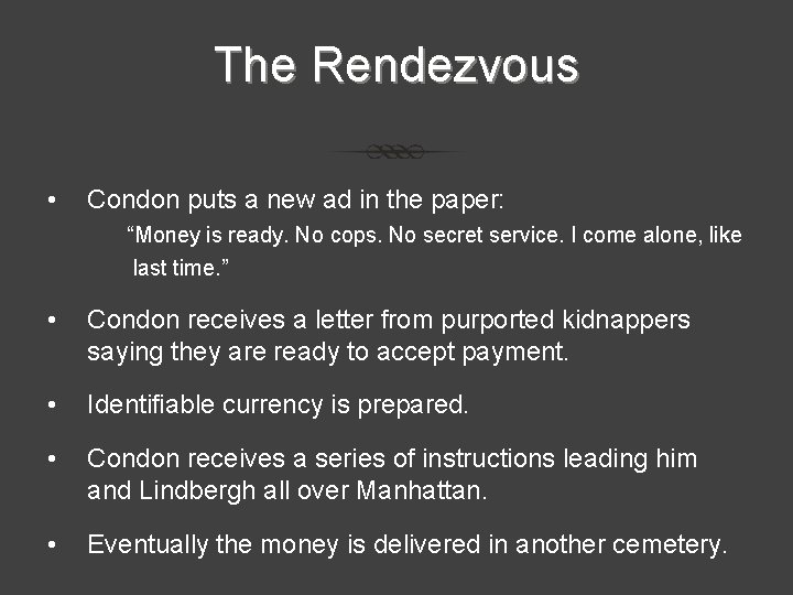 The Rendezvous • Condon puts a new ad in the paper: “Money is ready.